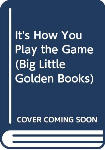It's How You Play the Game book cover
