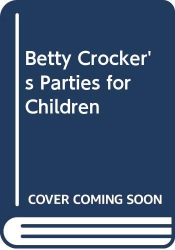 Betty Crocker's Parties for Children book cover