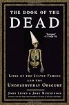 The Book of the Dead: Lives of the Justly Famous and the Undeservedly Obscure