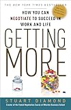 Getting More How You Can Negotiate To Succeed In Work And Life