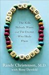 Ask Me Why I Hurt: The Kids Nobody Wants and the Doctor Who Heals Them