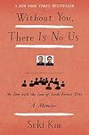Without You, There Is No Us: My Time with the Sons of North Korea's Elite