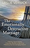 The Emotionally Destructive Marriage How To Find Your Voice And Reclaim Your Hope