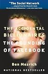 The Accidental Billionaires: The Founding of Facebook: A Tale of Sex, Money, Genius and Betrayal