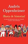 ¡Basta de historias! : la obsesión latinoamericana con el pasado y las 12 claves del futuro