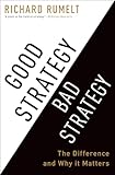 Good Strategy Bad Strategy The Difference And Why It Matters