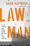 Law Man: My Story of Robbing Banks, Winning Supreme Court Cases, and Finding Redemption