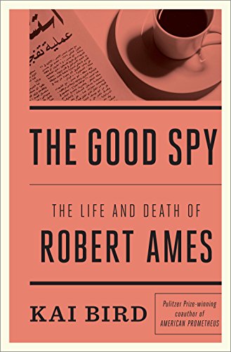 The Good Spy: The Life and Death of Robert Ames book cover