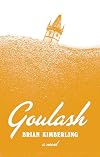 Goulash: A Novel
