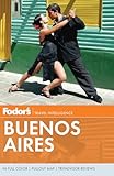 Fodors Buenos Aires With Side Trips To Gaucho Country Iguazu And Uruguay Fullcolor Travel Guide