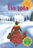 De Como Tia Lola Vino De Visita A Quedarse How Aunt Lola Came To Visit Stay Spanish Edition The Tia Lola Stories