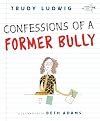 Confessions of a Former Bully