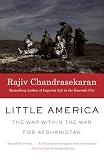 Little America The War Within The War For Afghanistan