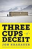 Three Cups Of Deceit How Greg Mortenson Humanitarian Hero Lost His Way