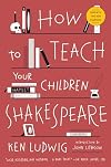How to teach your children Shakespeare