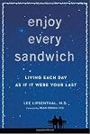 Enjoy Every Sandwich: Living Each Day as If It Were Your Last