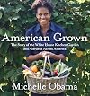 American Grown: The Story of the White House Kitchen Garden and Gardens Across America