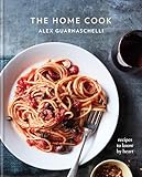The Home Cook Recipes To Know By Heart A Cookbook