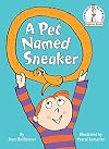 A Pet Named Sneaker (Beginner Books(R))