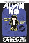 Alvin Ho: Allergic to Dead Bodies, Funerals, and Other Fatal Circumstances