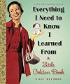 Everything I Need to Know I Learned From a Little Golden Book