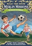 Soccer On Sunday Magic Tree House R Merlin Mission