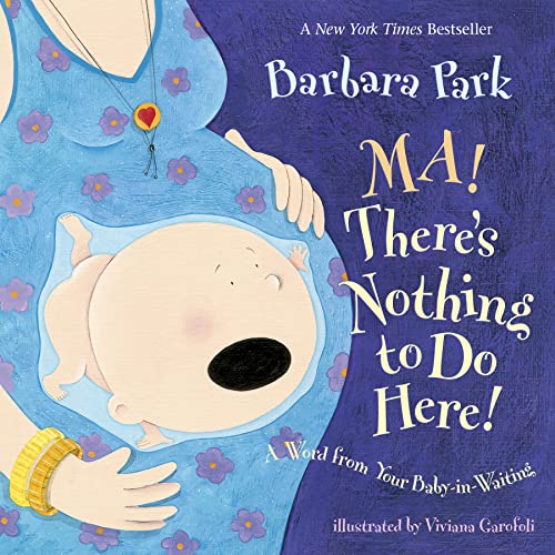 Ma! There's Nothing to Do Here!: A Word from Your Baby-in-Waiting book cover
