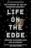 Life On The Edge The Coming Of Age Of Quantum Biology