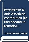 Permafrost: North American contribution [to the] Second International Conference