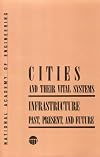 Cities and Their Vital Systems: Infrastructure Past, Present, and Future (Series on Technology and Social Priorities)