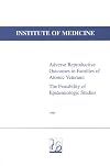 Adverse Reproductive Outcomes in Families of Atomic Veterans: The Feasibility of Epidemiologic Studies (Institute of Medicine)