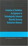 Evaluation Of Guidelines For Exposures To Technologically Enhanced Naturally Occurring Radioactive Materials