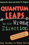 Quantum Leaps in the Wrong Direction : Where Real Science Ends...and Pseudoscience Begins