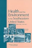 Health And The Environment In The Southeastern United States Rebuilding Unity Workshop Summary