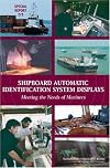 Shipboard Automatic Identification System Displays: Meeting the Needs of the Mariners (Special Report (National Research