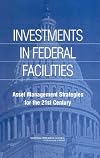 Investments in Federal Facilities: Asset Management Strategies for the 21st Century