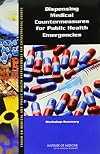 Dispensing Medical Countermeasures for Public Health Emergencies: Workshop Summary