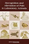 Recognition and Alleviation of Pain in Laboratory Animals