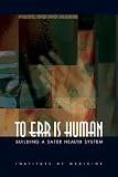 To Err Is Human Building A Safer Health System