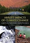 Abrupt Impacts of Climate Change: Anticipating Surprises