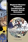 Regional disaster response coordination to support health outcomes : summary of a workshop series