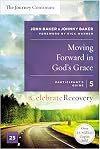 Moving Forward in God's Grace: The Journey Continues, Participant's Guide 5: A Recovery Program Based on Eight Principles from the Beatitudes (Celebrate Recovery)