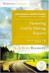 Honoring God by Making Repairs: The Journey Continues, Participant's Guide 7: A Recovery Program Based on Eight Principles from the Beatitudes (Celebrate Recovery)
