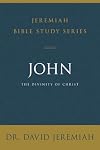 John: The Divinity of Christ (Jeremiah Bible Study Series)