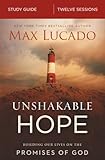 Unshakable Hope Bible Study Guide: Building Our Lives on the Promises of God