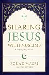 Sharing Jesus with Muslims: A Step-by-Step Guide