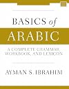 Basics of Arabic: A Complete Grammar, Workbook, and Lexicon
