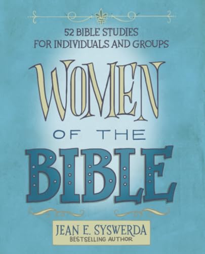 Women of the Bible: 52 Bible Studies for Individuals and Groups
