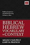 Biblical Hebrew Vocabulary in Context: Building Competency with Words Occurring 50 Times or More
