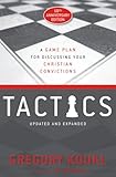 Tactics A Game Plan For Discussing Your Christian Convictions